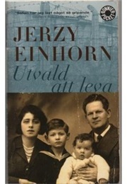Utvald Att Leva (Jerzy Einhorn)