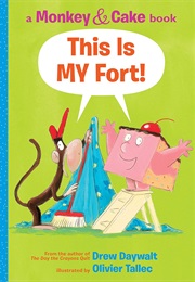 This Is MY Fort! (Drew Daywalt)