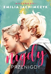 Nigdy Przenigdy... (Emilia Jachimczyk)