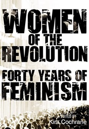 Women of the Revolution (Kira Cochrane)