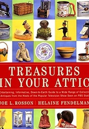 Treasures in Your Attic: An Entertaining, Informative, Down-To-Earth Guide to a Wide Range of Collec (Joe L. Rosson)