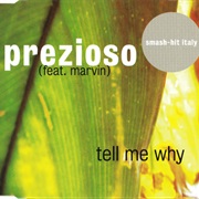 Tell Me Why - Prezioso Feat. Marvin
