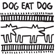 Dog Eat Dog - Dog Eat Dog