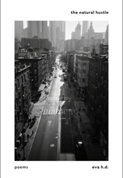 The Natural Hustle: Poems (Eva H.D.)