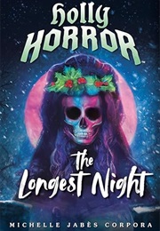 Holly Horror: The Longest Night (Michelle Jabès Corpora)