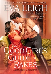 The Good Girl's Guide to Rakes (Eva Leigh)