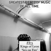 #873 Sex on Fire by Kings of Leon