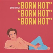 Chris Farren - Born Hot