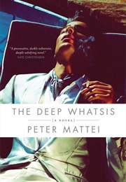 The Deep Whatsis (Peter Mattei)