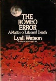 The Romeo Error (Lyall Watson)