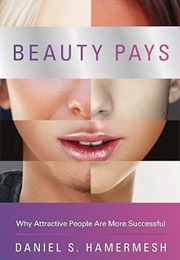 Beauty Pays (Daniel S. Hamermesh)