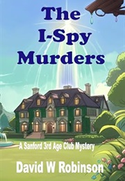 The I-Spy Murders (David W Robinson)