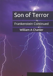 Son of Terror: Frankenstein Continued (William A. Chanler)