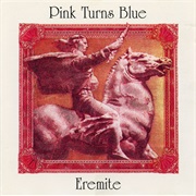 Pink Turns Blue – Eremite