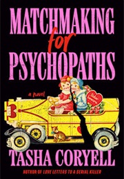 Matchmaking for Psychopaths (Tasha Coryell)