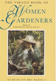 The Virago Book of Women Gardeners (Kellaway, Deborah (Ed.))