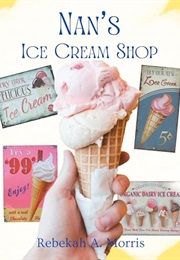 Nan's Ice Cream Shop (Rebekah A. Morris)
