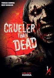 Crueler Than Dead Volume 1 (Tsukasa Saimura)