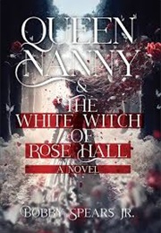 Queen Nanny & the White Witch of Rosehall (Bobby Spears)