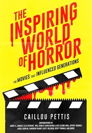 The Inspiring World of Horror (Caillou Pettis)
