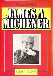 James A. Michener: A Biography (John Phillip Hayes)