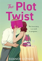 The Plot Twist (Eleanor Goymer)