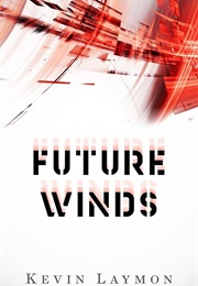 Future Winds (Kevin Laymon)