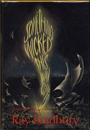 Something Wicked This Way Comes (Ray Bradbury)