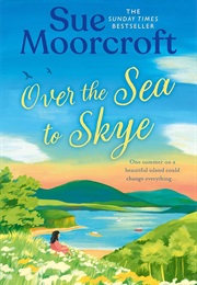 Over the Sea to Skye (Sue Moorcroft)