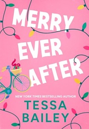 Merry Ever After (Tessa Bailey)