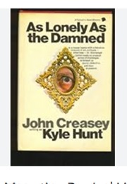 As Lonely as the Damned (Michael Halliday in UK & Kyle Hunt in US)