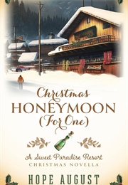 Christmas Honeymoon (For One) (Hope August)