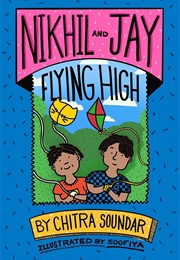Nikhil and Jay: Flying High (Chitra Soundar)