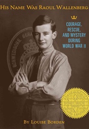 His Name Was Raoul Wallenberg (Louise Borden)