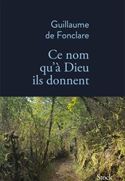 Ce Nom À Dieu Qu'ils Donnent (Guillaume De Fonclare)