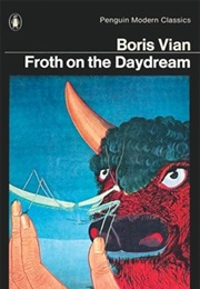 Froth on the Day Dream (Boris Vian)