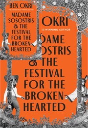 Madame Sosostris and the Festival for the Broken Hearted (Okri)