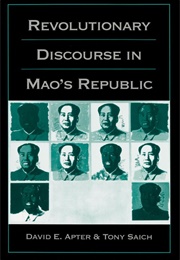 Revolutionary Discourse in Mao's Republic (David E. Apter & Tony Saich)