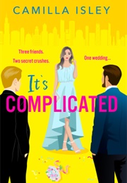It's Complicated (Camilla Isley)