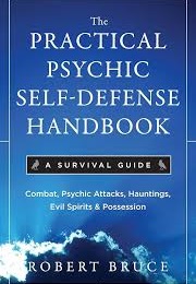 Practical Psychic Self-Defense (Robert Bruce)