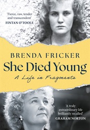 She Died Young: A Life in Fragments (Brenda Fricker)