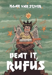 Beat It, Rufus (Noah Van Sciver)