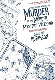 Murder at the Murder Mystery Weekend (David W Robinson)
