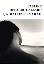 Ça Raconte Sarah (Pauline Delabroy-Allard)