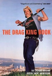 The Drag King Book (Del Lagrace Volcano ,  J. Jack Halberstam)
