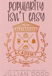 Popularity Isn't Easy (Jillian Dodd)