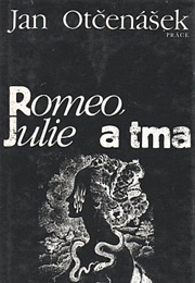 Romeo, Julie a Tma (Jan Otčenášek)