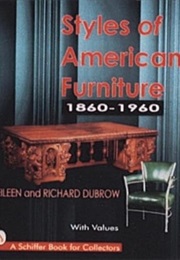 Styles of American Furniture: 1860-1960 (Eileen Dubrow)