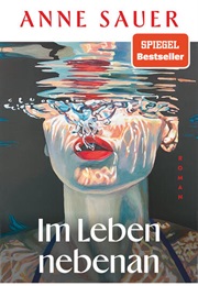 Im Leben Neben an (Anne Sauer)