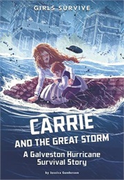 Carrie and the Great Storm: A Galveston Hurricane Survival Story (Jessica S. Gunderson)